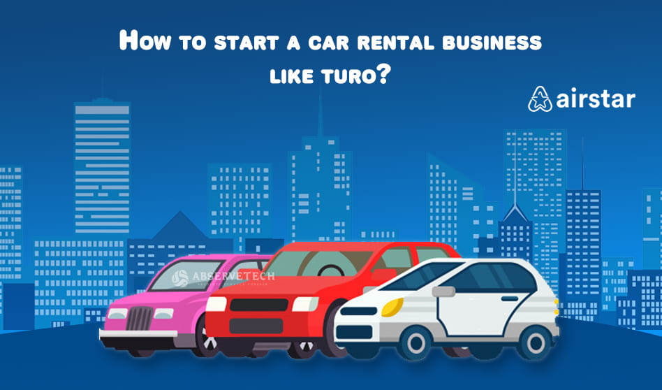 How to start a car rental business like turo? | Turo Clone
